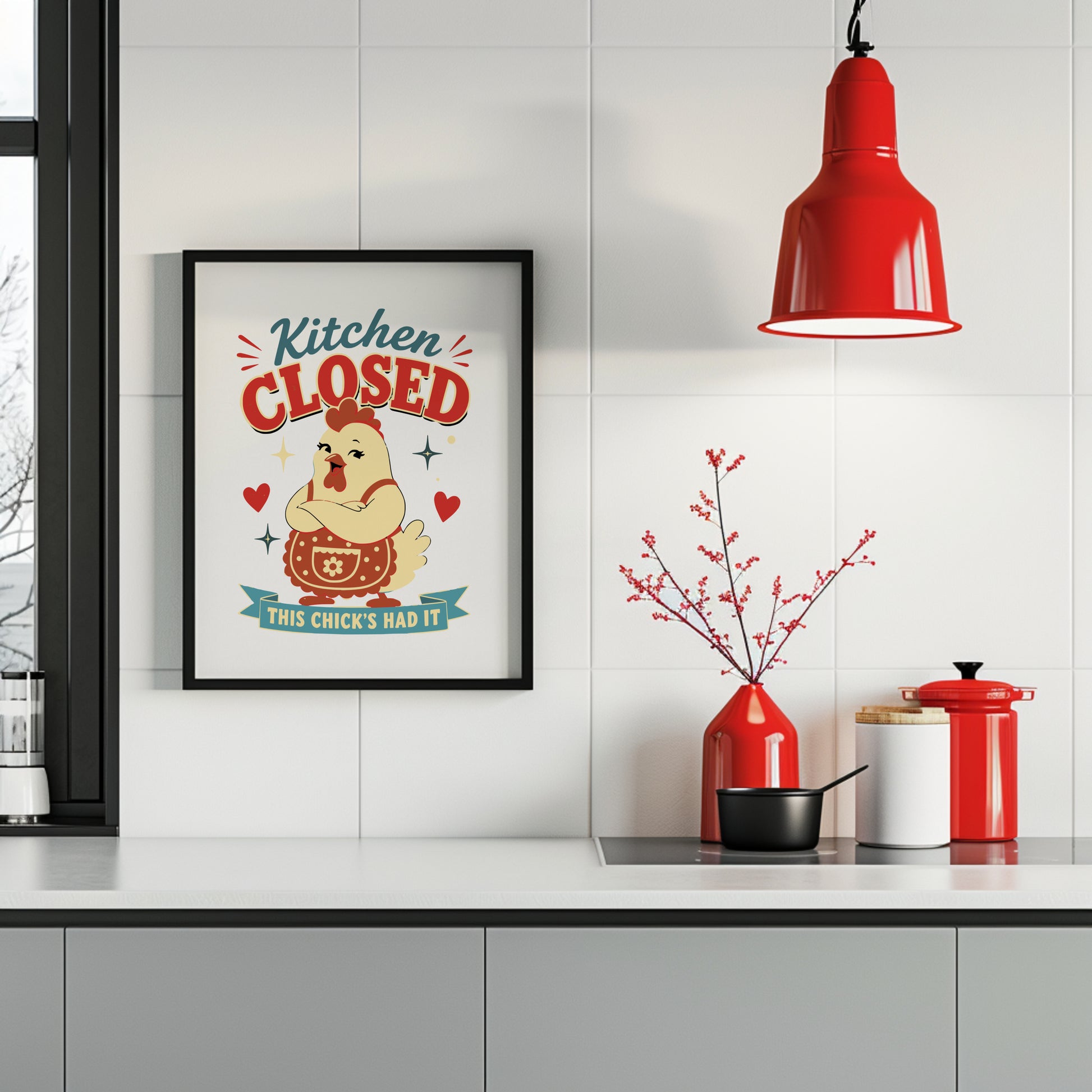 Kitchen Closed This Chick's Had It Art Print