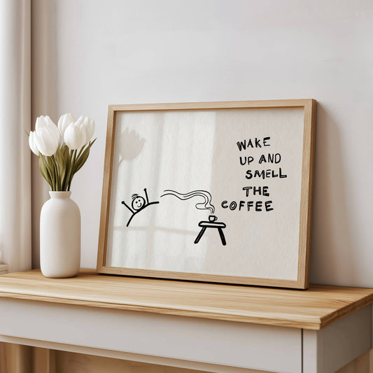 Wake Up and Smell the Coffee Art Print Digital Download