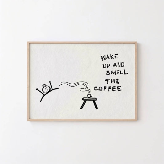 Wake Up and Smell the Coffee Printable Art