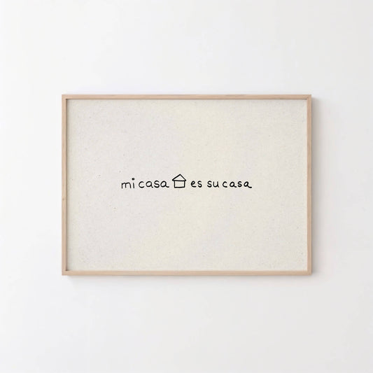 mi casa es su casa arte poster